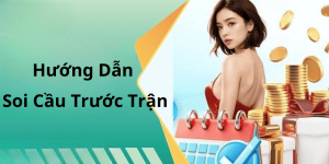 Hướng Dẫn Soi Cầu Trước Trận