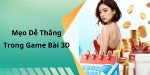 Mẹo Dễ Thắng Trong Game Bài 3D