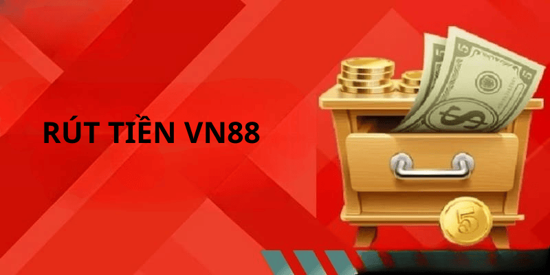 Điều kiện cần thiết để rút tiền thành công tại VN88