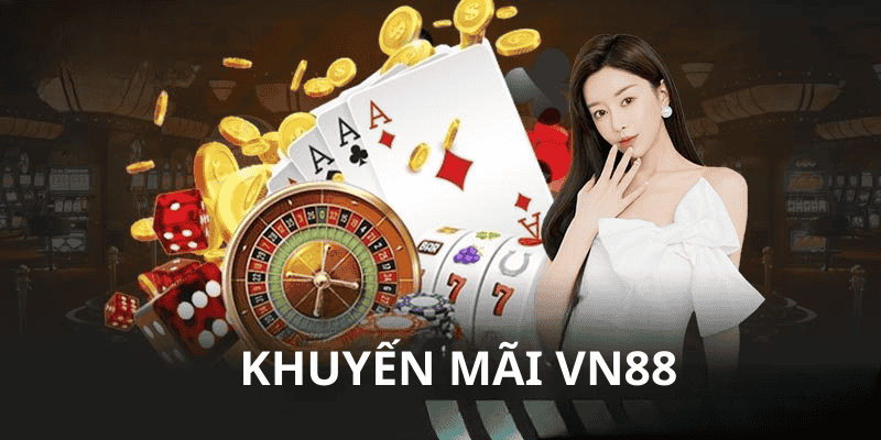 Tổng quan về khuyến mãi VN88